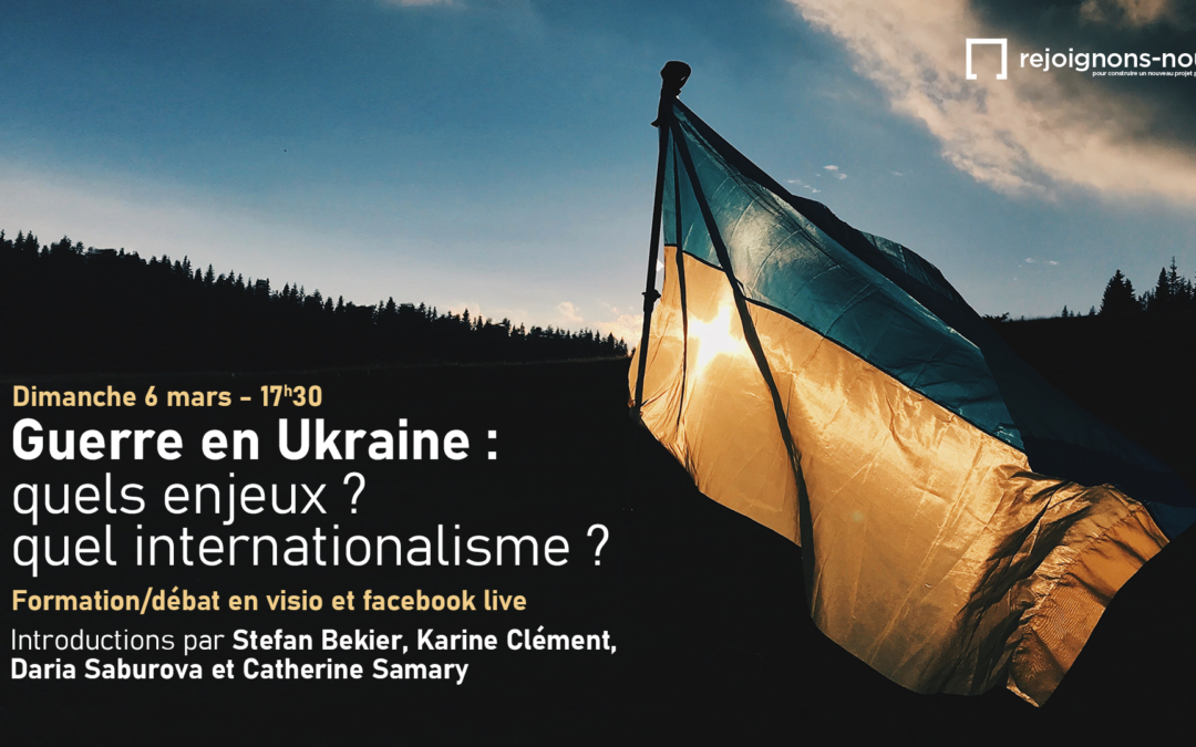 [Formation/Débat] Guerre en Ukraine : quels enjeux ? quel internationalisme ?